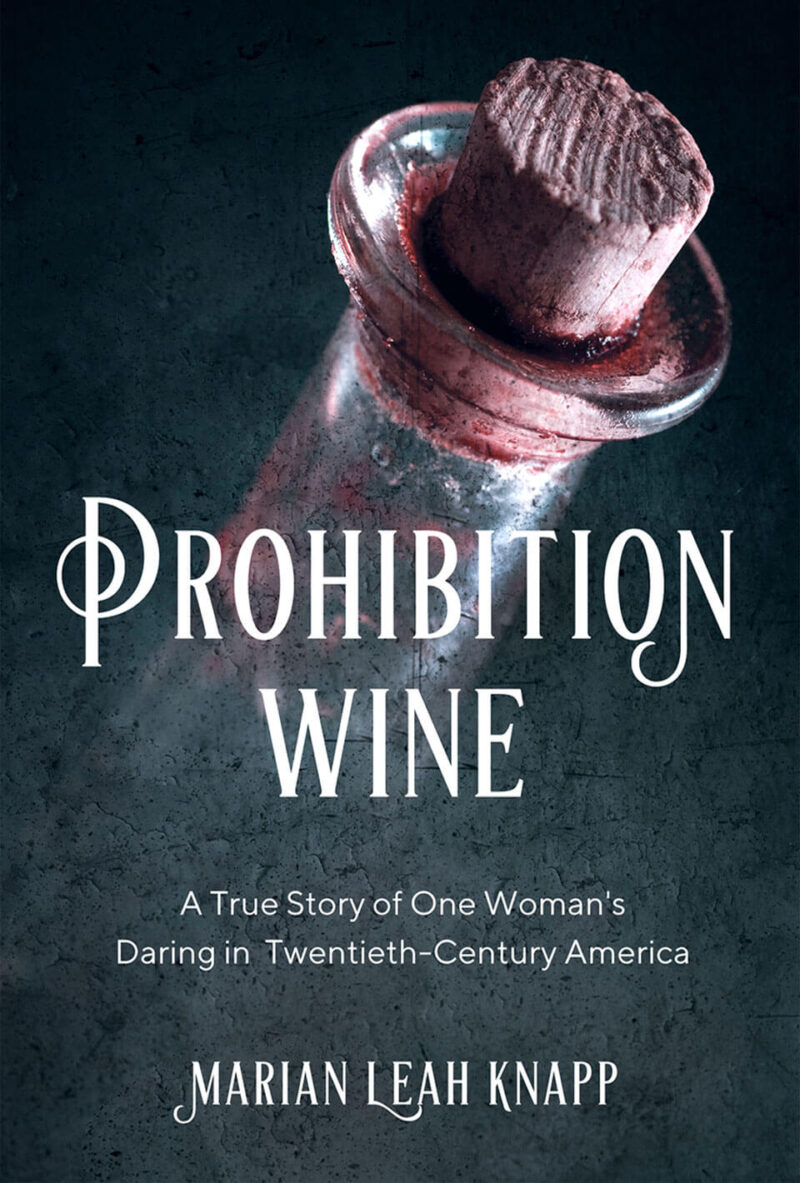 Prohibition Wine Marian Knapp